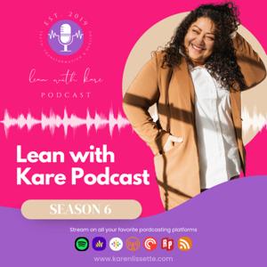 Lean with Kare Podcast: Courageous Conversations, Compassionate Transformations.