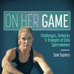 On Her Game with Sam Squiers by Sam Squiers