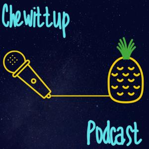 Chewittup podcast