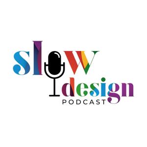 Slow Design Podcast 🎨