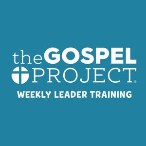 The Gospel Project for Kids Weekly Leader Training