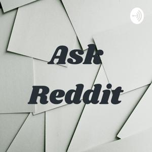 Ask Reddit