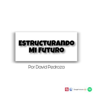 Estructurando mi futuro