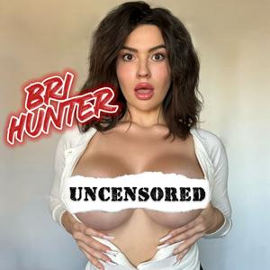 Bri Hunter Uncensored