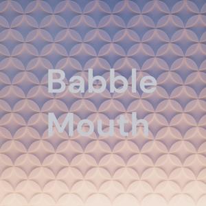 Babble Mouth