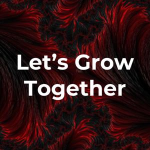 Let's Grow Together