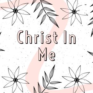 Christ In Me