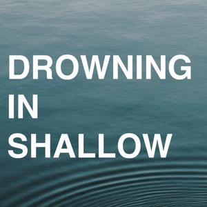 Drowning in Shallow