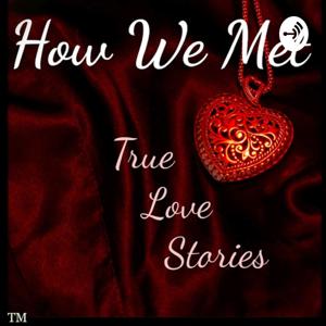 How We Met - True Love Stories