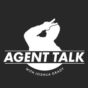 Agent Talk Podcast With Joshua Grady