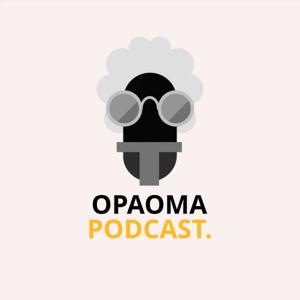 Opaoma Podcast