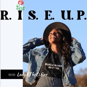 RISEUP With LadyETheO.Gee