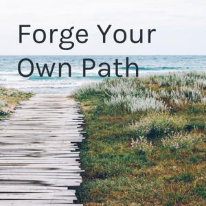 Forge Your Own Path