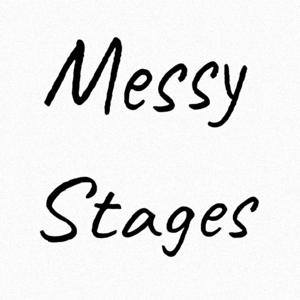 Messy Stages