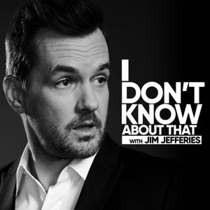 I Don't Know About That by Jim Jefferies