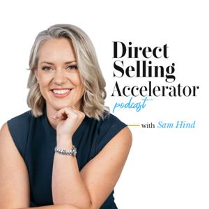 The Direct Selling Accelerator Podcast by The Direct Selling Accelerator Podcast