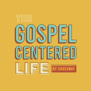 The Gospel Centered Life