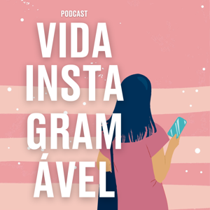 vida instagramável