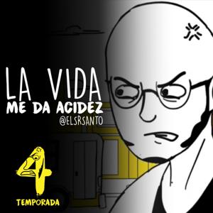 La vida me da acidez by El Señor Santo