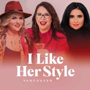 I Like Her Style Podcast