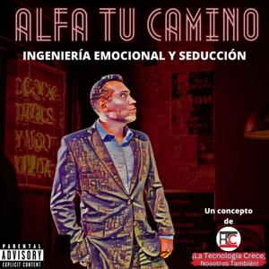 Alfa Tu Camino (Ingeniería emocional y seducción)