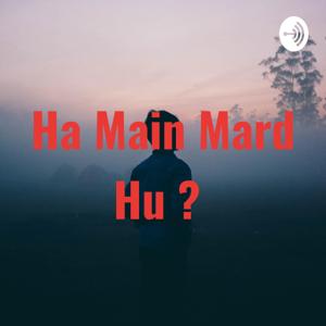 Ha Main Mard Hu ?