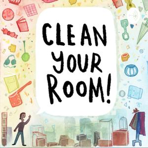 Clean Your Room Podcast