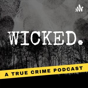 Wicked: A True Crime Podcast