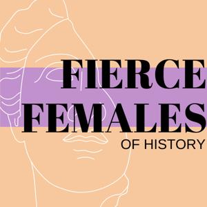 Fierce Females of History