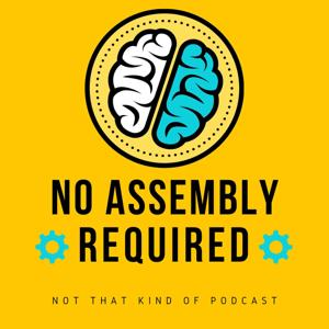 No Assembly Required Podcast