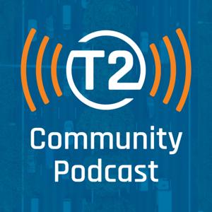 T2 Community Podcast