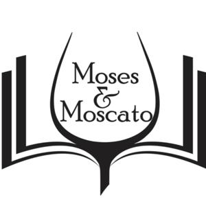 Moses and Moscato