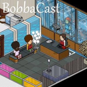 BobbaCast