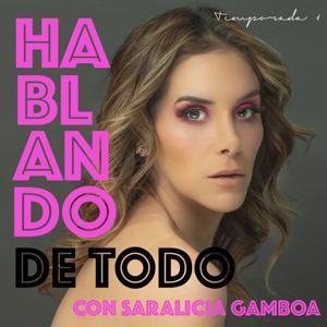 Hablando de todo con Saralicia Gamboa