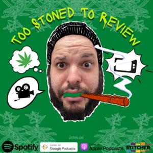 Too Stoned To Review