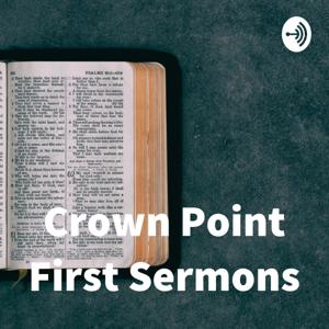 Crown Point First Sermons