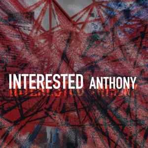 Interested Anthony