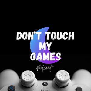 Don’t Touch My Games