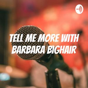 Tell me More with Barbara BigHair