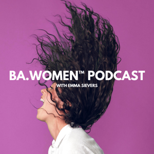 BA.Women Podcast with Emma Sievers