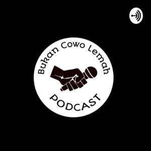 Bukan Cowo Lemah Podcast