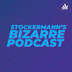 Stockermann's Bizarre Podcast