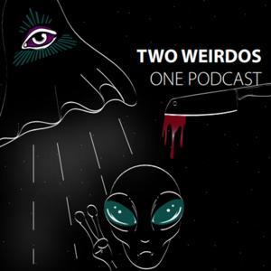 Two Weirdos One Podcast