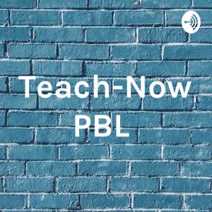 Teach-Now PBL