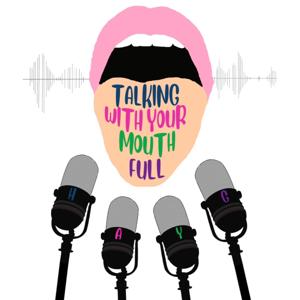 Talking With Your Mouth Full