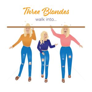 Three Blondes Walk Into...