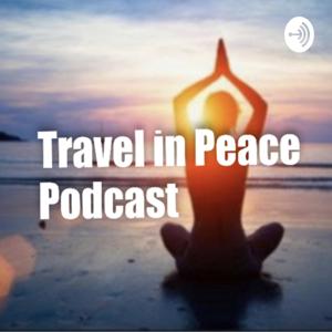 Travel in Peace Podcast