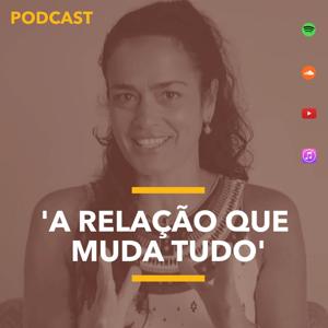 Podcast A Relação que muda Tudo - Yeshe