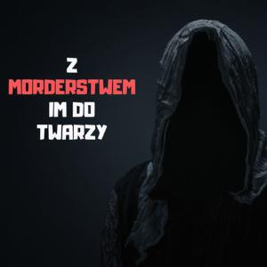 Z morderstwem im do twarzy by Joanna Kupczak