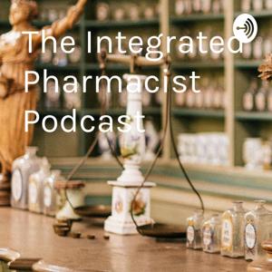 The Integrated Pharmacist Podcast